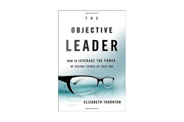 How to be an objective leader